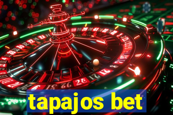 tapajos bet